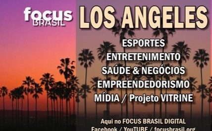 Focus Brasil Los Angeles Acontece entre os Dias 19 e 21 de Agosto