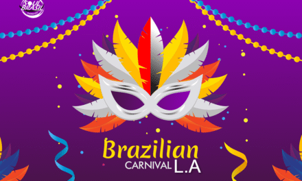 BRAZILIAN CARNAVAL TAKES OVER VALENTINE’S DAY IN LOS ANGELES