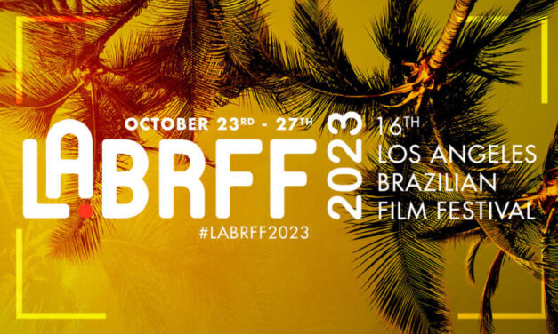 LOS ANGELES BRAZILIAN FILM FESTIVAL ANUNCIA PROGRAMAÇÃO QUE ACONTECE DE 23 A 26 DE OUTUBRO