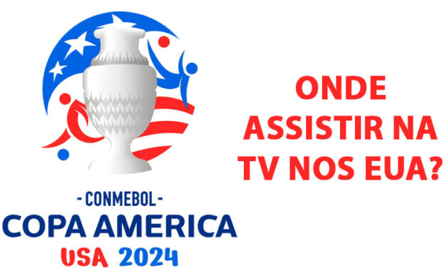 ONDE ASSISTIR A COPA AMÉRICA 2024 NA TV NOS EUA?