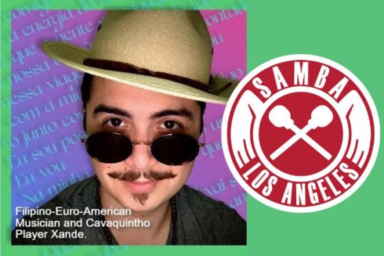 PROJECT “SAMBA DE VERÃO” BRINGS THE BEST OF BRAZIL TO SOUTHERN CALIFORNIA FOR FREE! 4 The lineup also features Xande, a Seattle-based Filipino–Euro-American musician known for his skilled cavaquinho playing and expressive vocals